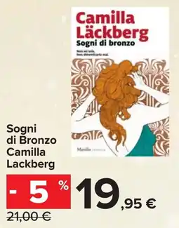 Carrefour Sogni di Bronzo Camilla Lackberg offerta