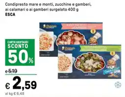 Iper La Grande Condipresto mare e monti, zucchine e gamberi, ai calamari o ai gamberi surgelato ESCA offerta