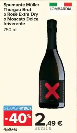 Carrefour Spumante Müller Thurgau Brut o Rosè Extra Dry o Moscato Dolce Irriverente offerta