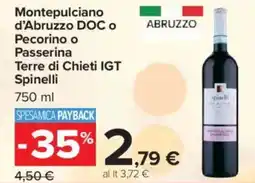 Carrefour Montepulciano d'Abruzzo DOC o Pecorino o Passerina Terre di Chieti IGT Spinelli offerta