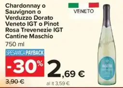 Carrefour Chardonnay o Sauvignon o Verduzzo Dorato Veneto IGT o Pinot Rosa Trevenezie IGT Cantine Maschio offerta
