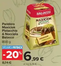 Carrefour Pandoro Maxiciok Pistacchio & Nocciola Balocco offerta