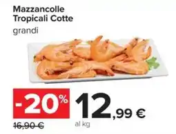 Carrefour Mazzancolle Tropicali Cotte offerta