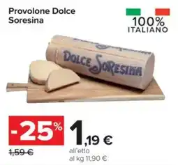 Carrefour Provolone Dolce Soresina offerta