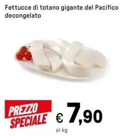 Iper La Grande Fettucce di totano gigante del Pacifico decongelato offerta