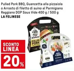 Iper La Grande Pulled Pork BBQ, Guancetta alla pizzaiola o Arrosto di filetto LA FELINESE offerta