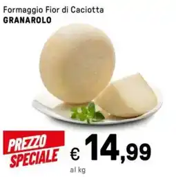 Iper La Grande Formaggio Fior di Caciotta GRANAROLO offerta