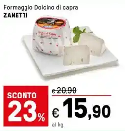 Iper La Grande Formaggio Dolcino di capra ZANETTI offerta