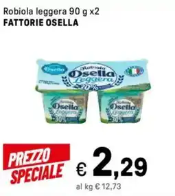 Iper La Grande Robiola leggera FATTORIE OSELLA offerta