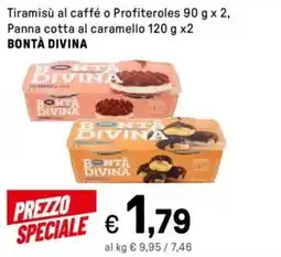 Iper La Grande Tiramisù al caffé o Profiteroles , Panna cotta al caramello BONTÀ DIVINA offerta