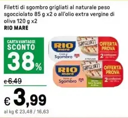 Iper La Grande Filetti di sgombro grigliati al naturale peso sgocciolato o all'olio extra vergine di oliva RIO MARE offerta