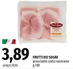 Famila Market FRUTTI DEI SOGNI prosciutto cotto nostrano offerta