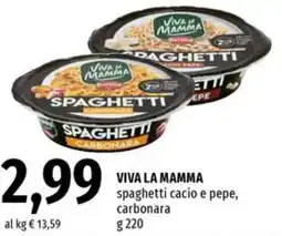 Famila Market VIVA LA MAMMA spaghetti cacio e pepe, carbonara offerta
