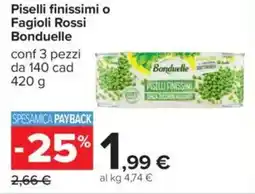 Carrefour Piselli finissimi o Fagioli Rossi Bonduelle offerta