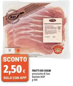 Famila Market FRUTTI DEI SOGNI prosciutto di San Daniele DOP offerta