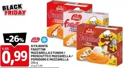 DPiù Si fa bontà fagottini mozzarella e funghi / prosciutto e mozzarella / pomodoro e mozzarella offerta