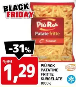 DPiù Più rok patatine fritte surgelate offerta