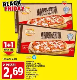 DPiù Più rock pizza alla pala wurstel e patatine offerta