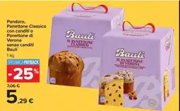 Carrefour Pandoro, Panettone Classico con canditi o Panettone di Verona senza canditi Bauli offerta