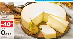 Carrefour Formaggio Latteria Montanella offerta