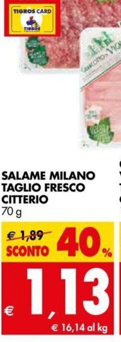 Tigros Salame Milano Taglio Fresco Citterio 70g offerta