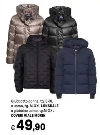 Iper La Grande Giubbotto donna, tg. S-XL o uomo, tg. M-XXL LONSDALE o giubbino uomo, tg.M-XXL COVERI VIALE MORIN offerta