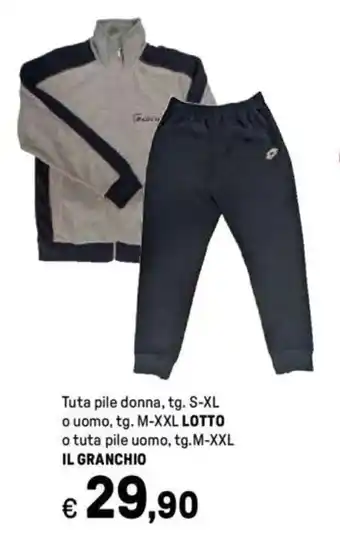 Iper La Grande Tuta pile donna, tg. S-XL o uomo, tg. M-XXL LOTTO o tuta pile uomo, tg.M-XXL IL GRANCHIO offerta