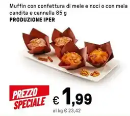 Iper La Grande Muffin con confettura di mele e noci o con mela candita e cannella PRODUZIONE IPER offerta