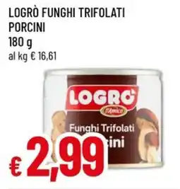 A&O Logrò funghi trifolati porcini offerta