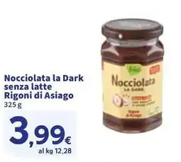 Sigma Nocciolata la Dark senza latte Rigoni di Asiago offerta