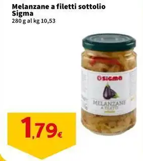 Sigma Melanzane a filetti sottolio Sigma offerta
