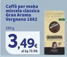 Sigma Caffè per moka miscela classica Gran Aroma Vergnano 1882 offerta