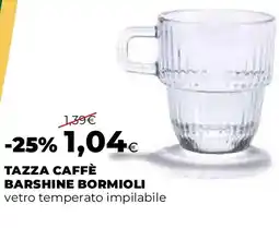 Ipercoop Tazza caffè barshine bormioli offerta