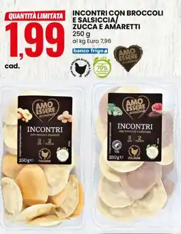 Eurospin Incontri con broccoli e salsiccia zucca e amaretti AMO ESSERE offerta