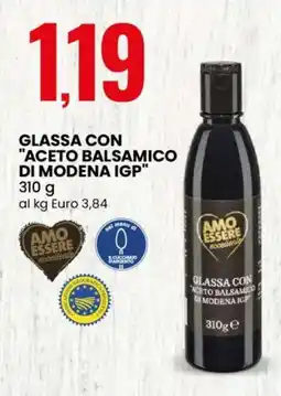 Eurospin Glassa con "aceto balsamico di modena IGP" AMO ESSERE offerta