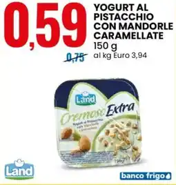 Eurospin Yogurt al pistacchio con mandorle caramellate Land offerta