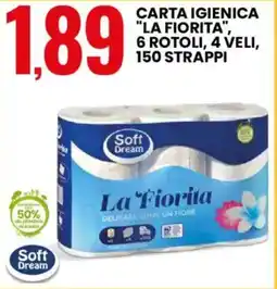 Eurospin Carta igienica "la fiorita", 6 rotoli, 4 veli, 150 strappi Soft Dream offerta