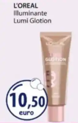 Acqua & Sapone L'OREAL Illuminante Lumi Glotion offerta