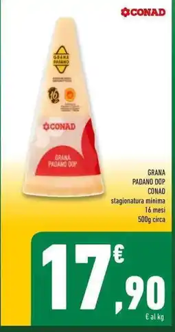 Conad Superstore Grana padano dop CONAD stagionatura minima 16 mesi circa offerta