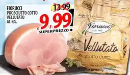 Il Genio Supermercato Fiorucci prosciutto cotto vellutato offerta