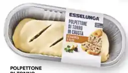 Esselunga Polpettone di tonno a pinne gialle esselunga in crosta, con scamorza e olive offerta