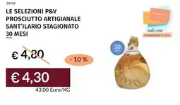 Prezzemolo e Vitale Le selezioni p&v prosciutto artigianale sant'ilario stagionato 30 mesi offerta