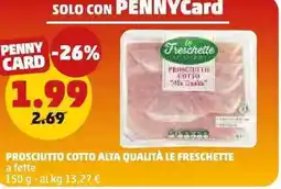 PENNY Prosciutto cotto alta qualità le freschette a fette offerta