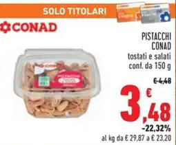 Conad Pistacchi conad tostati e salati offerta