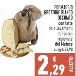 Conad Formaggio grottone bianco occhiato offerta