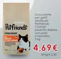 Conad Crocchette per gatti sterilizzati Petfriends CONAD offerta
