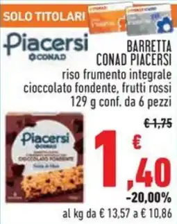 Conad Barretta conad piacersi riso frumento integrale cioccolato fondente, frutti rossi offerta