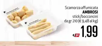 Maxi Supermercati Ambrosi Scamorza affumicata stick/bocconcini da 210gr offerta
