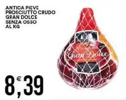 Vantaggio Cash&Carry Antica pieve prosciutto crudo gran dolce senza osso offerta