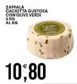 Vantaggio Cash&Carry Zappala caciotta gustosa con olive verdi offerta